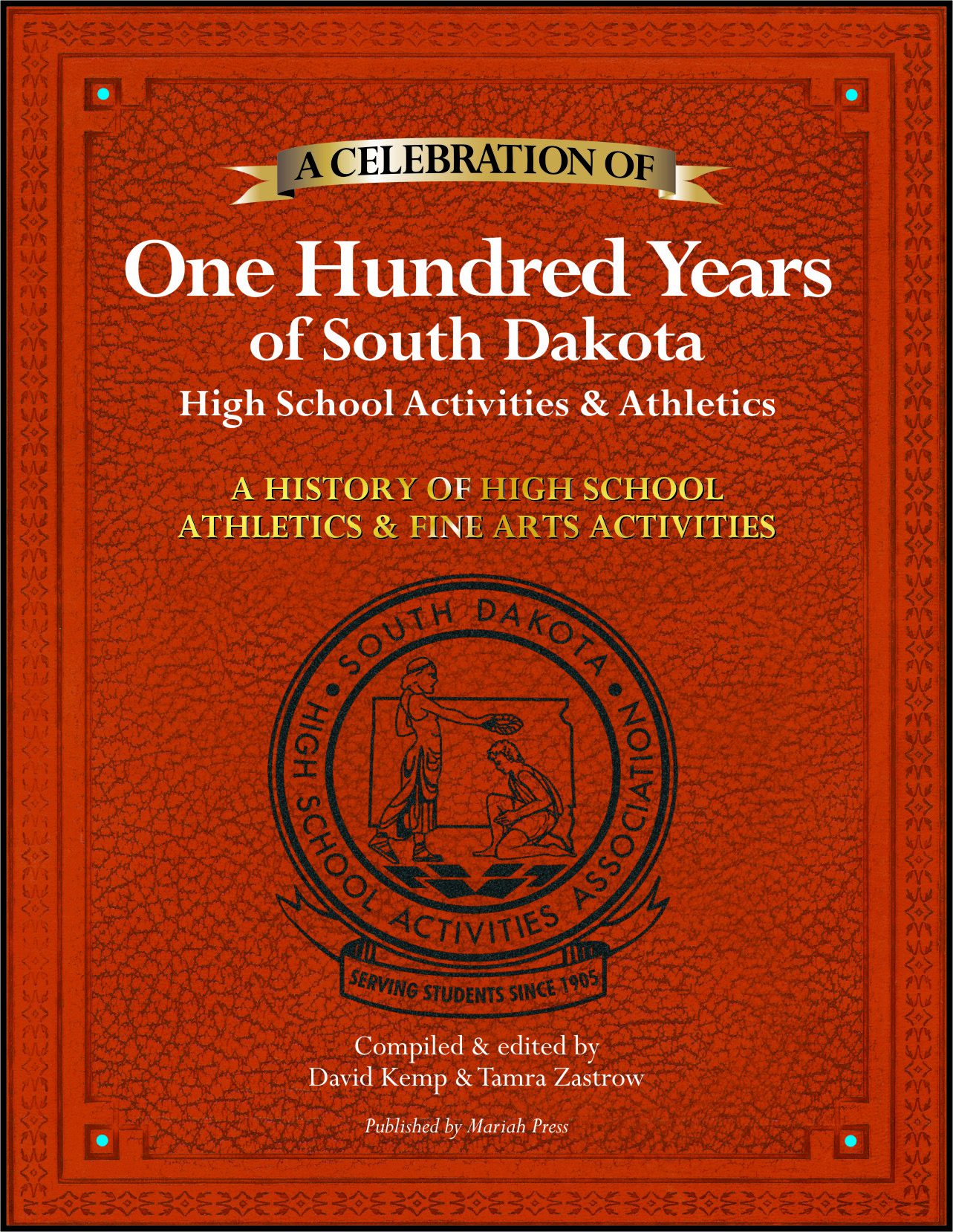 ONE HUNDRED YEARS OF SOUTH DAKOTA HIGH SCHOOL ACTIVITIES ATHLETICS   Cover Xx 2 